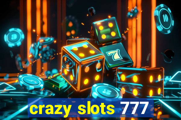 crazy slots 777