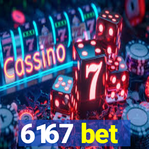 6167 bet