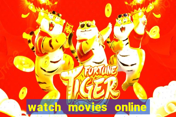 watch movies online for free