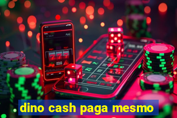 dino cash paga mesmo