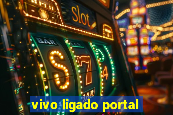 vivo ligado portal