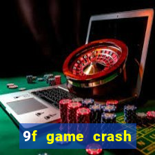 9f game crash ganhar dinheiro