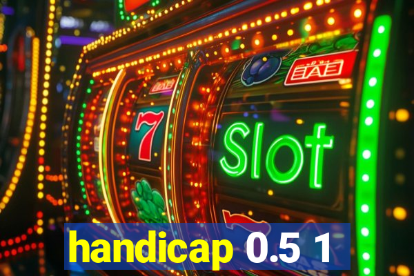 handicap 0.5 1