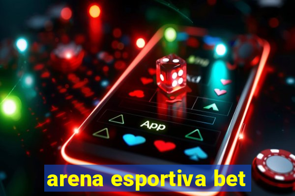 arena esportiva bet