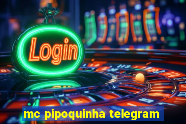 mc pipoquinha telegram