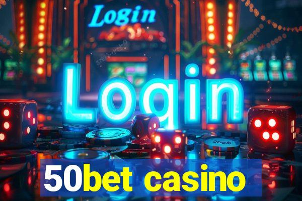 50bet casino