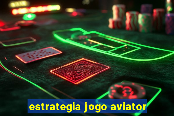 estrategia jogo aviator