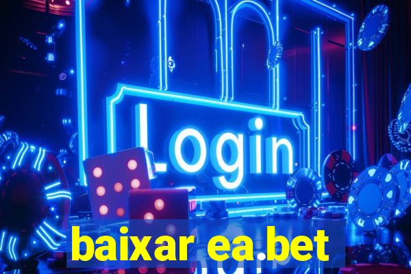 baixar ea.bet