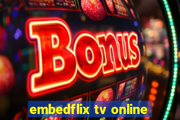 embedflix tv online