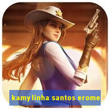 kamylinha santos erome