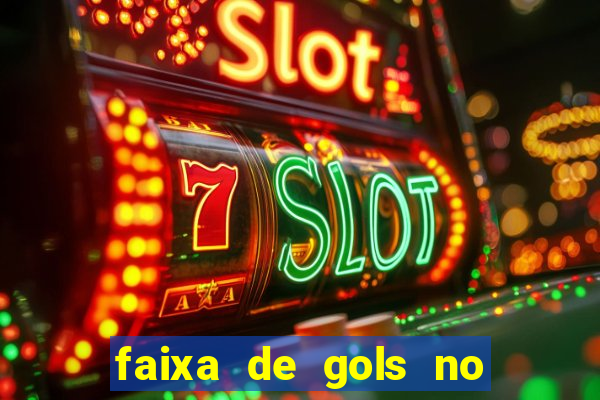 faixa de gols no jogo 2-3 o que significa