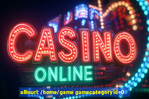 allinurl: /home/game gamecategoryid=0