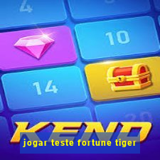 jogar teste fortune tiger