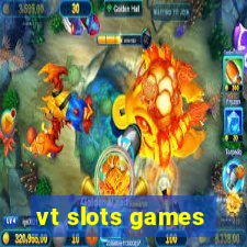 vt slots games