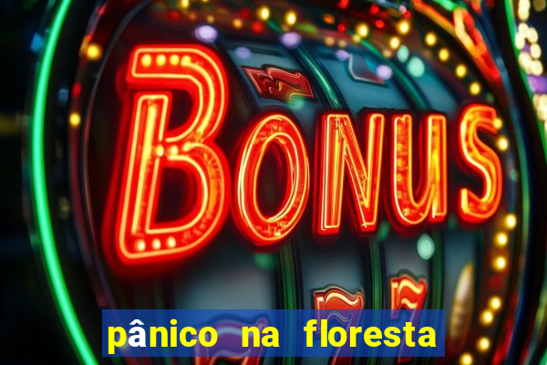 pânico na floresta 7 filme completo dublado mega filmes