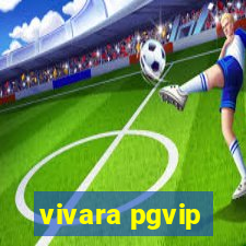 vivara pgvip