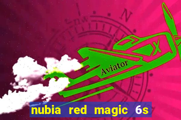 nubia red magic 6s pro antutu