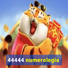 44444 numerologia