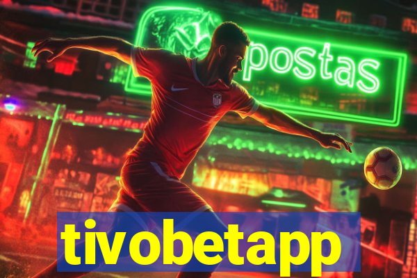 tivobetapp