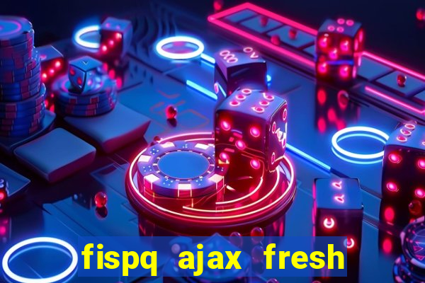 fispq ajax fresh limpeza profunda