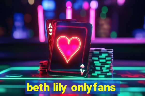 beth lily onlyfans