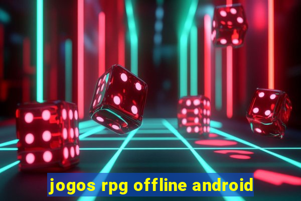 jogos rpg offline android