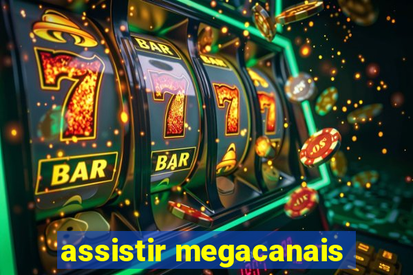 assistir megacanais