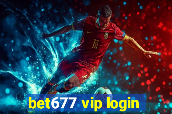 bet677 vip login