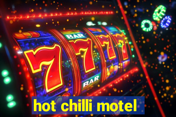 hot chilli motel