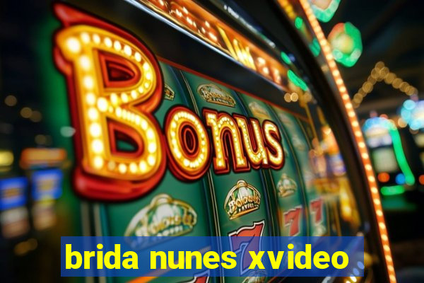 brida nunes xvideo