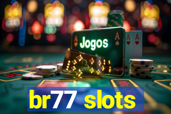 br77 slots