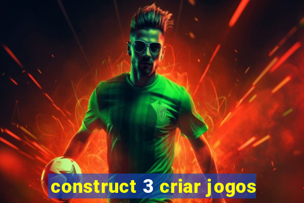 construct 3 criar jogos