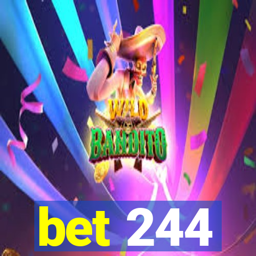 bet 244