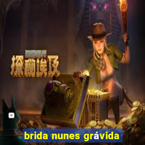 brida nunes grávida