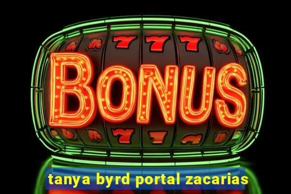 tanya byrd portal zacarias