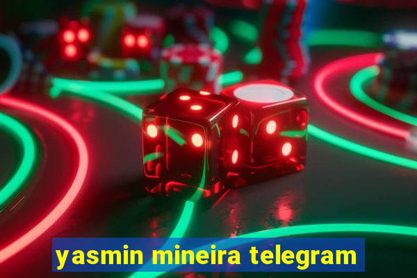 yasmin mineira telegram