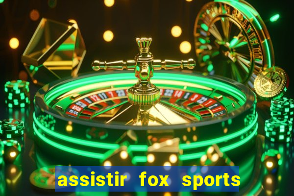 assistir fox sports 2 ao vivo