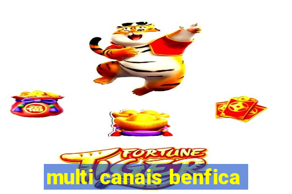 multi canais benfica