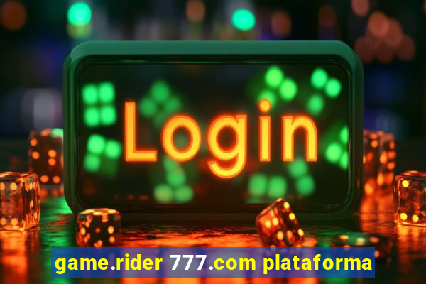 game.rider 777.com plataforma