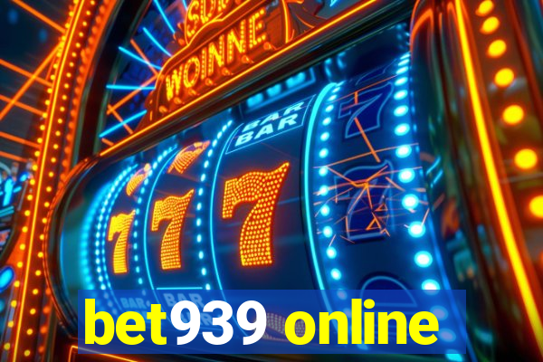 bet939 online