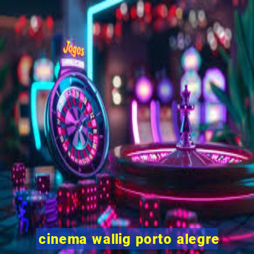 cinema wallig porto alegre