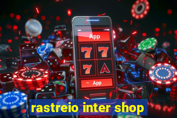 rastreio inter shop