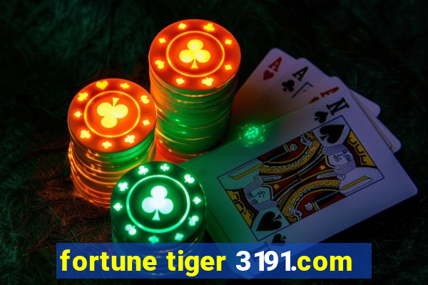 fortune tiger 3191.com