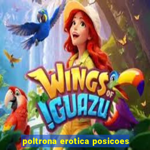 poltrona erotica posicoes