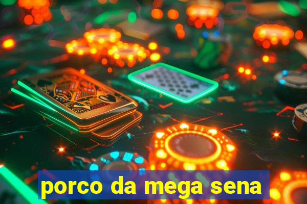 porco da mega sena