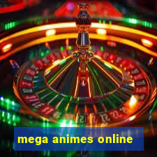 mega animes online