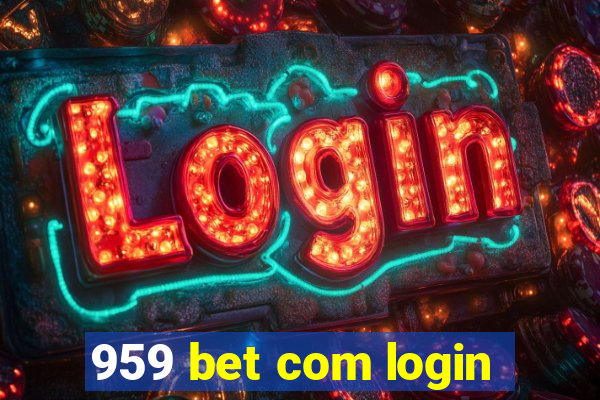 959 bet com login