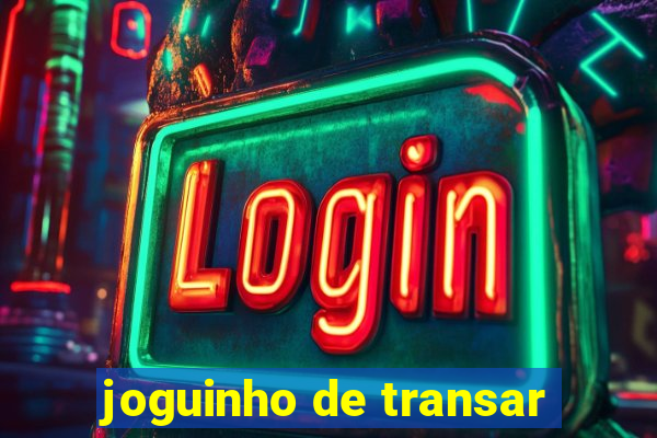 joguinho de transar