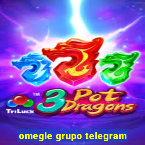 omegle grupo telegram