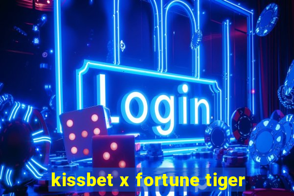 kissbet x fortune tiger